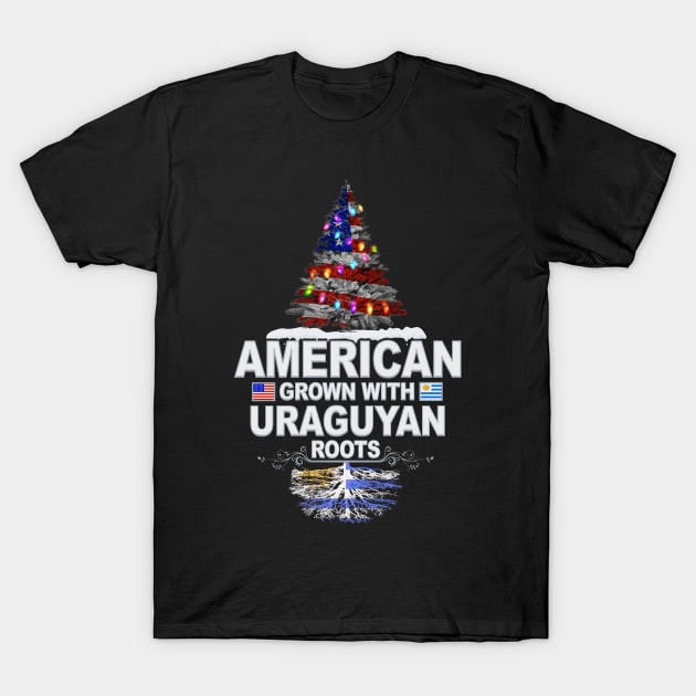 Christmas Tree  American Grown With Uraguyan Roots - Gift for Uraguyan From Uruguay T-Shirt by Country Flags